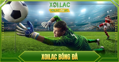 Đỉnh cao bóng đá trực tuyến: Xoilac-tv.click chờ đón bạn